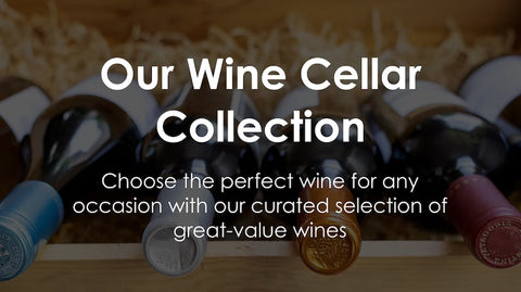 Our Wine Cellar Collection: Choose the perfect wine for any occasion with our curated selection of great-value wines